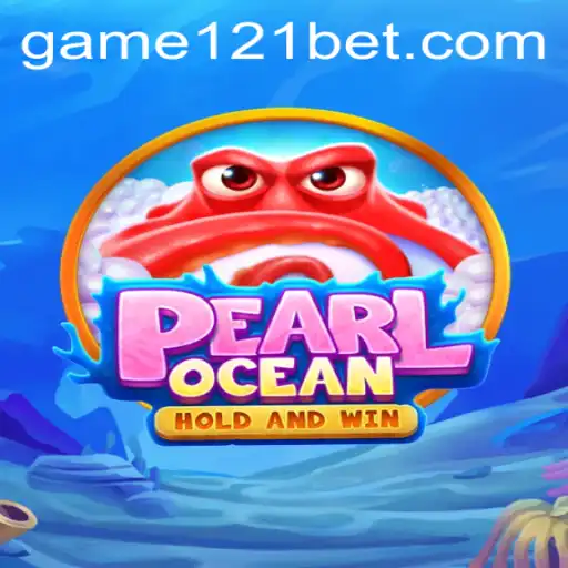 Discover the Exciting Underwater World of PearlOcean with 121bet